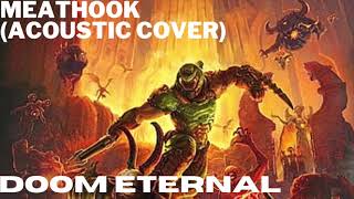 Meathook Acoustic Cover  Doom Eternal [upl. by Perle]