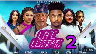 LIFE LESSONS 2 Nigerian Movie  ETINOSA IDEMUDIA ENITAN OLUWOLE IVIE NAOMI BETTY KLAIT [upl. by Nylhtiak]