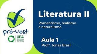 LITERATURA  LIT2  AULA 1 ROMANTISMO REALISMO E NATURALISMO [upl. by Acirederf290]