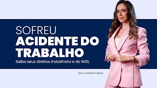 Sofreu acidente do trabalho Saiba seus direitos trabalhistas e do INSS [upl. by Eural356]