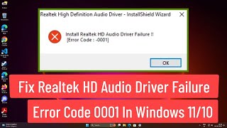 FIX Realtek HD Audio Driver Failure Error Code 0001 In Windows 1110 [upl. by Scevo761]