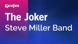 The Joker  Steve Miller Band  Karaoke Version  KaraFun [upl. by Amsirak220]