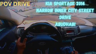 KIA SPORTAGE 2014  POV DRIVE 4 CYLINDER NARROW LOCAL STREET ABUDHABI  15 LTR [upl. by Ilagam824]