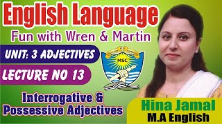 English  Wren amp Martin  Lecture  13 Unit  3 AdjectivesInterrogative PossessiveMillat School [upl. by Iohk]