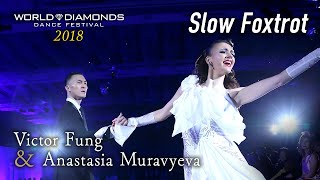 Victor Fung amp Anastasia Muravyeva  2018 Slow Foxtrot WORLD DIAMONDS [upl. by Manda]