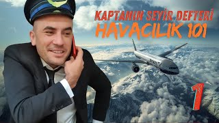 Kaptanın Seyir Defteri 1  Havacılık 101 I Giray Altınok [upl. by Einahpit]