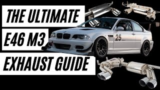 The Ultimate E46 BMW M3 Exhaust Guide and Sound Clip Compilation [upl. by Nahs]