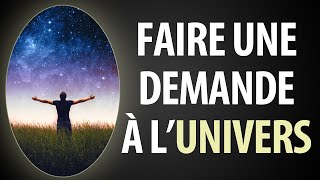 Comment Faire Une Demande À LUnivers [upl. by Errecart]