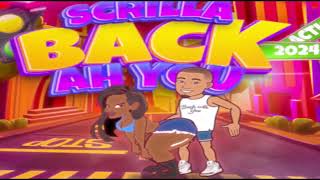 Back Ah you  Scrilla crop over 2024 [upl. by Ydurt]