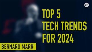 The 5 Biggest Technology Trends In 2024 Everyone Must Get Ready For Now [upl. by Ayamat]