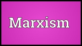 Marxism Meaning [upl. by Euqinim]