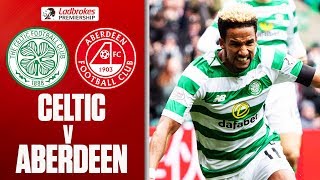 Celtic 10 Aberdeen  Sinclair Backheel Gives Champions First Win In 3 Games  Ladbrokes Premiership [upl. by Charmion]