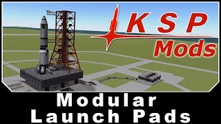 KSP Mods  Modular Launch Pads [upl. by Sascha]