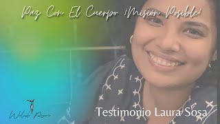 “Paz Con El Cuerpo ¡Misión Posible”Testimonio Laura Sosa [upl. by Clayborne407]