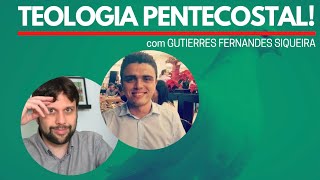 Teologia Pentecostal feat Gutierres Fernandes Siqueira  live [upl. by Natalie]