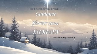 ♉ Signe des taureaux février 2024 pour votre guidance en voyance ♉ [upl. by Janyte]