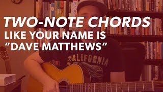 Technique Lesson from the Pros  TWONOTE Chords in Dave Matthews Style [upl. by Alessig]