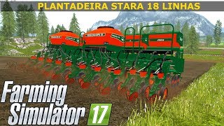 PLANTADEIRA STARA 18 LINHAS  Farming Simulator 17  FAZENDEIRO MILIONÁRIO V2  Episódio 5 [upl. by Eelarual]