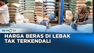 Harga Beras di Lebak Tak Terkendali [upl. by Derte]