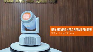 Đèn Moving Head Beam Led 80W  SKV Lighting [upl. by Gherardi714]