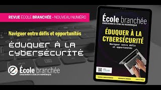 Revue École branchée  Éduquer à la cybersécurité Automne 2024 Vol 27 no 1 [upl. by Recnal692]