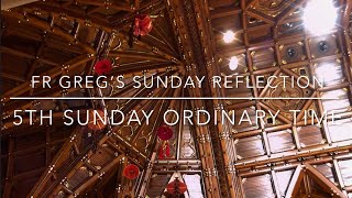 Fifth Sunday in Ordinary Time Fr Greg’s Sunday Reflection  2024 [upl. by Bennet]