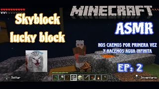 ASMR Minecraft  Gameplay Nos caemos por primera vez y hacemos agua infinita  Ep2 [upl. by Liddle]