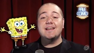 Aprenda a imitar o BOB SPONJA na Web Série quotFALE COMOquot  Rodrigo Cáceres [upl. by Azaleah350]