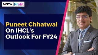 IHCLs Puneet Chattwal On FY24 Outlook Demand amp More  NDTV Profit [upl. by Hanna]