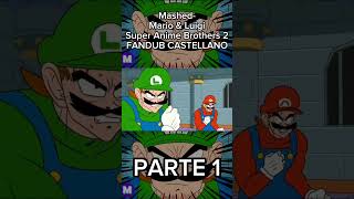 Mashed Mario and Luigi Super Anime Brothers 2 FANDUB CASTELLANO Parte 1  fandub mario mashed [upl. by Esojnauj]