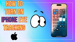 How to Enable Eye Tracking on iPhone in iOS 18 A StepbyStep Guide [upl. by Ellord]