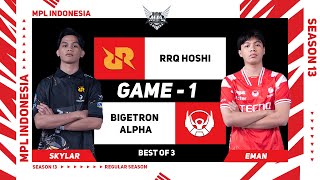 Game  1 RRQ HOSHI vs BIGETRON ALPHA  MPL ID S13 [upl. by Ecirp]