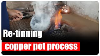 How to retinning Copper pot Retinning copper process  handmade retinning coppersmith [upl. by Atcele]