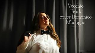 Vecchio Frack Domenico Modugno Cover by Angeli Michela [upl. by Moll]