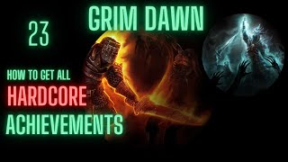 Grim Dawn HC Death Knight Achievements Run  Episode 23 [upl. by Aled]