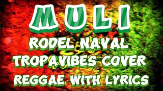 MULI rodel naval  Tropavibes cover  regggae with lyrics [upl. by Tarr]