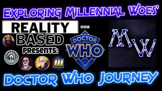 Exploring Millennial Woes Doctor Who Journey [upl. by Johannah504]