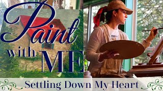 Settling Down My Heart  PAINT WITH ME [upl. by Sari]