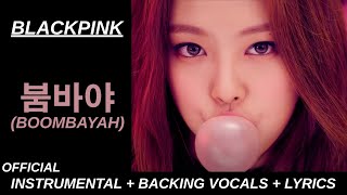 BLACKPINK  붐바야 BOOMBAYAH Official Karaoke With Backing Vocals  Lyrics [upl. by Llevart]