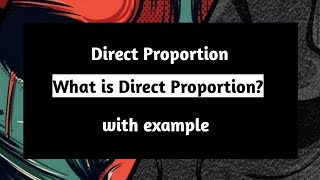 What is Direct Proportion with Example  Direct Proportion  Pythagoras Math [upl. by Ena]