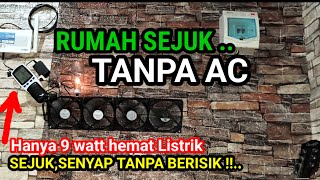 RUMAH SEJUK TANPA AC‼️SUPER HEMAT LISTRIK HANYA 9 WATT [upl. by Livvy193]