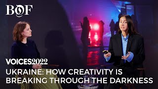 Ukraine How Creativity is Breaking Through the Darkness  BoF VOICES 2022 [upl. by Gherardo]