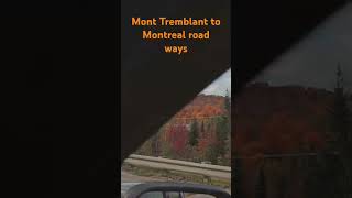 Mont Tremblant to Montreal Oct 8 [upl. by Yseulta265]