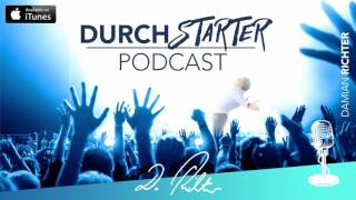 025 Die größte Lüge Deines Lebens  Der DurchstarterPodcast mit Damian Richter [upl. by Aicineohp]