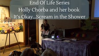 End of Life Series  Holly Chorba local Author [upl. by Anolahs]