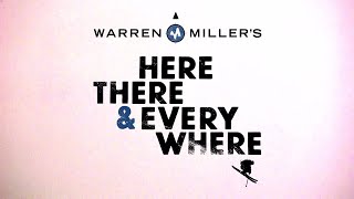 Warren Millers quotHere There amp Everywherequot Teaser [upl. by Spike]