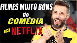 FILMES MUITO BONS de COMÉDIA na NETFLIX [upl. by Rayner]