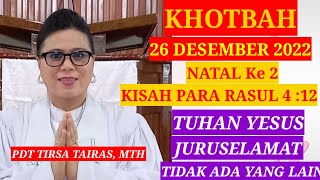 KHOTBAH NATAL 26 DESEMBER 2022KISAH PARA RASUL 412 [upl. by Pitzer145]