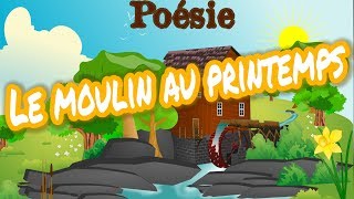 Poésie💦🌸Le moulin au printemps dAlphonse de Lamartine💦🌸Version 4 strophes [upl. by Gilburt]