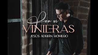 Jesús Adrián Romero  Por Si Vinieras Video Oficial [upl. by Waldron]